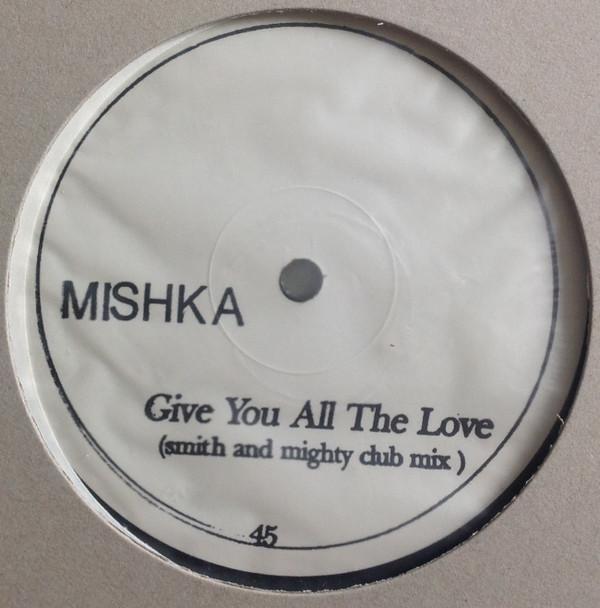 Mishka - Give You All The Love