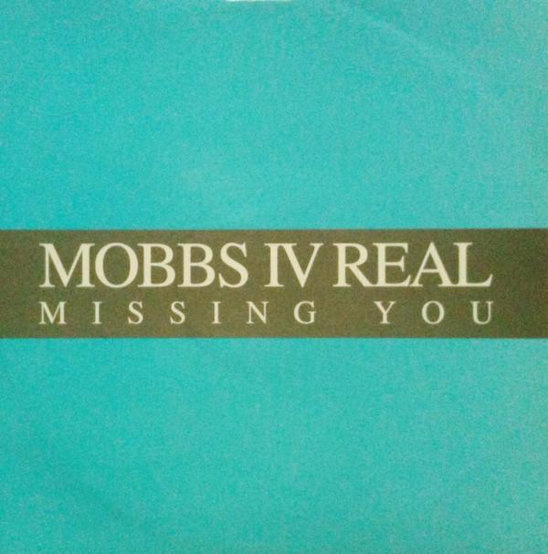 Mobbs IV Real - Missing You