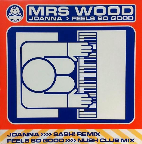 Mrs. Wood - Joanna / Feels So Good