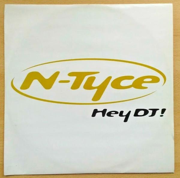 N-Tyce - Hey DJ!