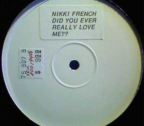 Nicki French - Did You Ever Really Love Me?