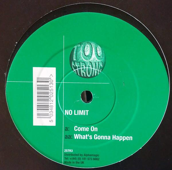 No Limit - Come On / What's Gonna Happen