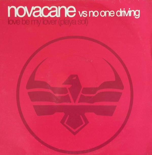 Novacane (2), No One Driving - Love Be My Lover (Playa Sol)