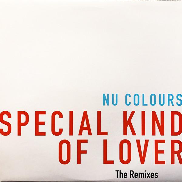 Nu Colours - Special Kind Of Lover (The Remixes)