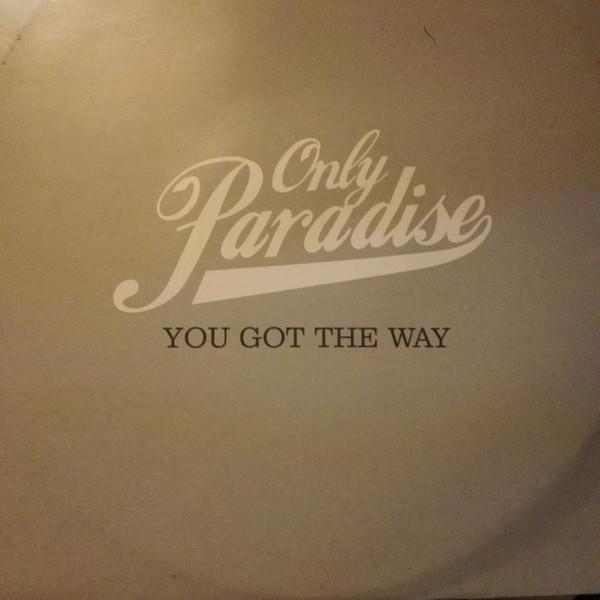 Only Paradise - You Got The Way