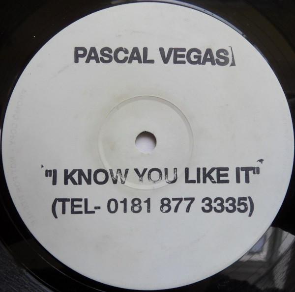 Pascal Vegas - I Know You Like It