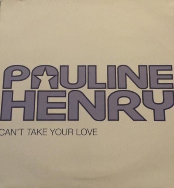 Pauline Henry - Can't Take Your Love