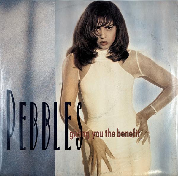 Pebbles - Giving You The Benefit