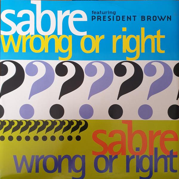 Prezident Brown, Sabre (4) - Wrong Or Right