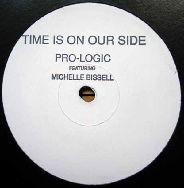 Pro-Logic, Michelle Bissell - Time Is On Our Side