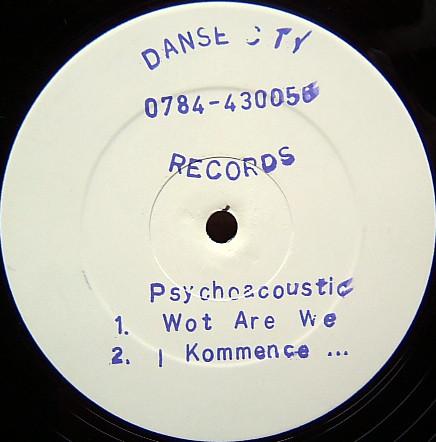 Psychoacoustic  - Wot Are We / I Kommence ...