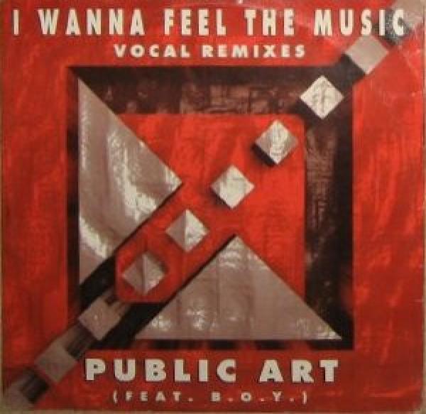 Public Art, B.O.Y. - I Wanna Feel The Music (Vocal Remixes)