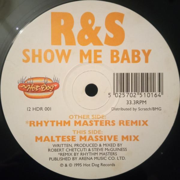 R & S - Show Me Baby