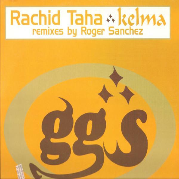 Rachid Taha - Kelma (Remixes By Roger Sanchez)