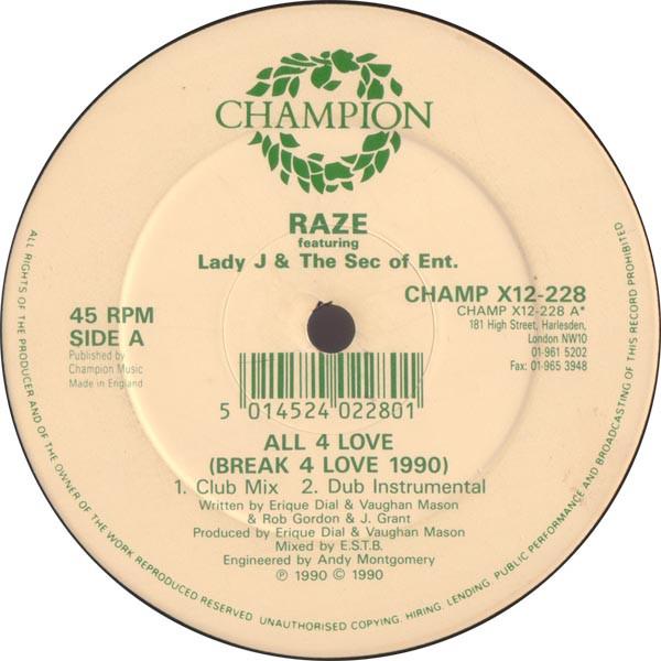 Raze, The Secretary Of Entertainment, Lady J - All 4 Love (Break 4 Love 1990) / Break 4 Love