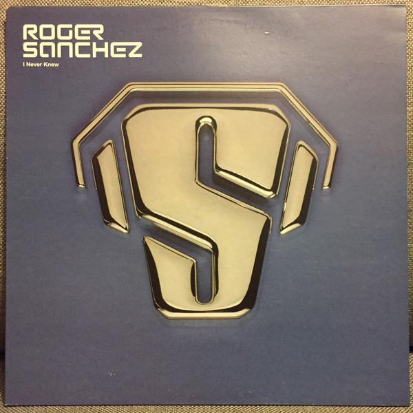 Roger Sanchez - I Never Knew