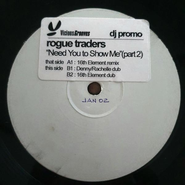 Rogue Traders - Need You To Show Me (Part 2)