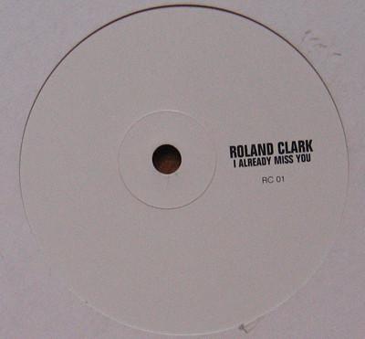 Roland Clark - I Already Miss You