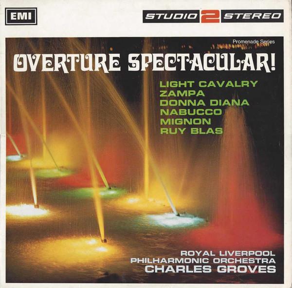 Royal Liverpool Philharmonic Orchestra, Sir Charles Groves - Overture Spectacular!