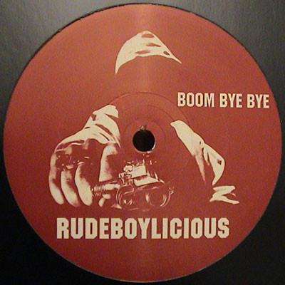Rudeboylicious - Boom Bye Bye / 2 Bad Pt.2
