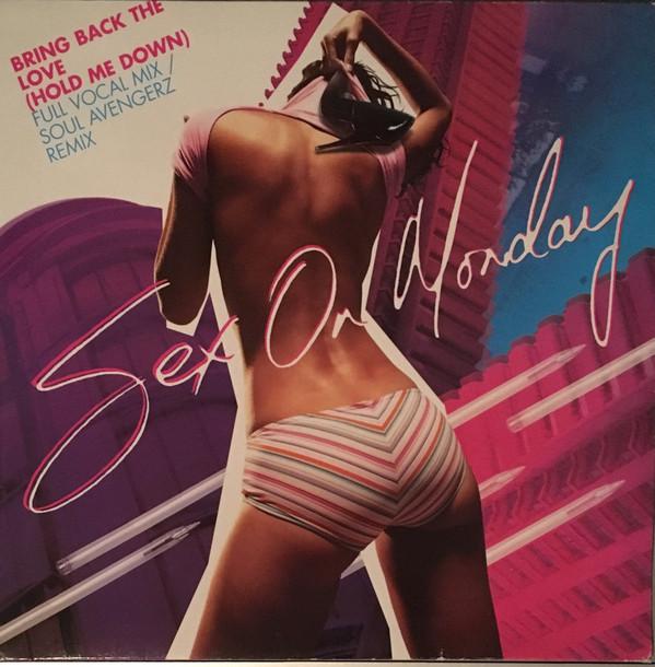 Sex On Monday - Bring Back The Love (Hold Me Down)