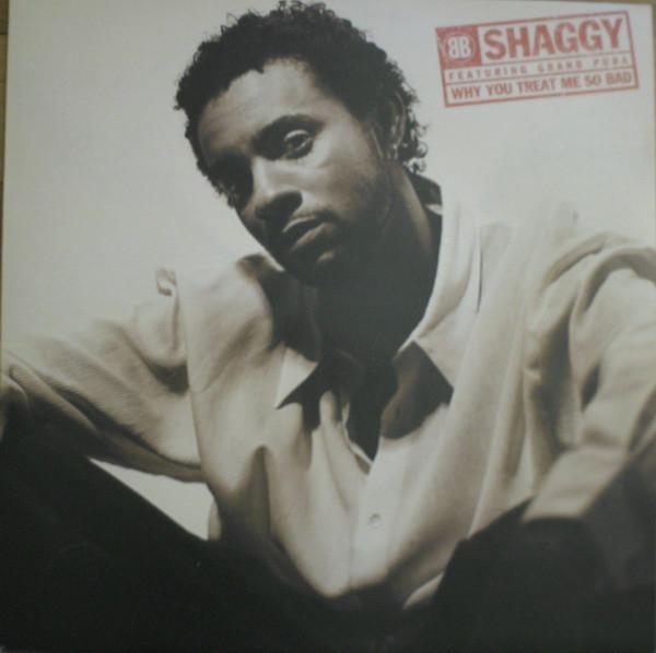 Shaggy, Grand Puba - Why You Treat Me So Bad