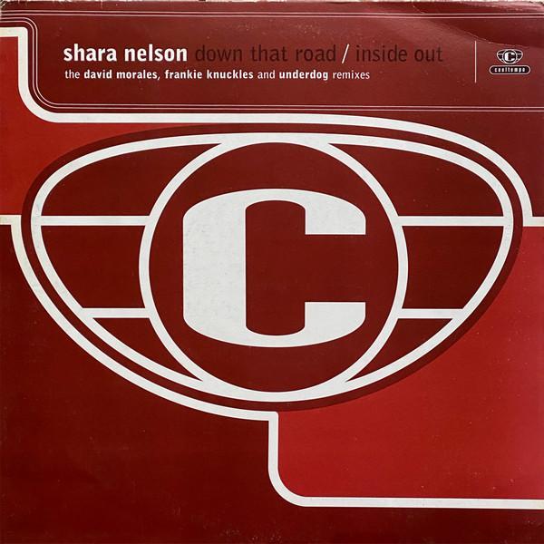 Shara Nelson - Down That Road / Inside Out (The David Morales, Frankie Knuckles And Underdog Remixes)