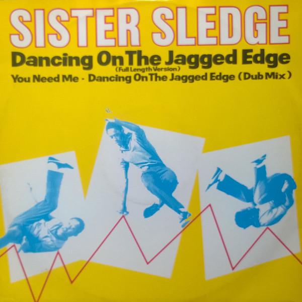 Sister Sledge - Dancing On The Jagged Edge