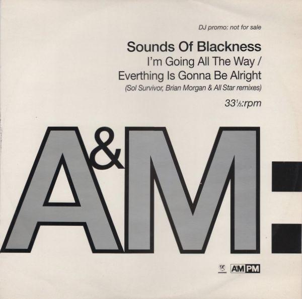 Sounds Of Blackness - I'm Going All The Way / Everything Is Gonna Be Alright