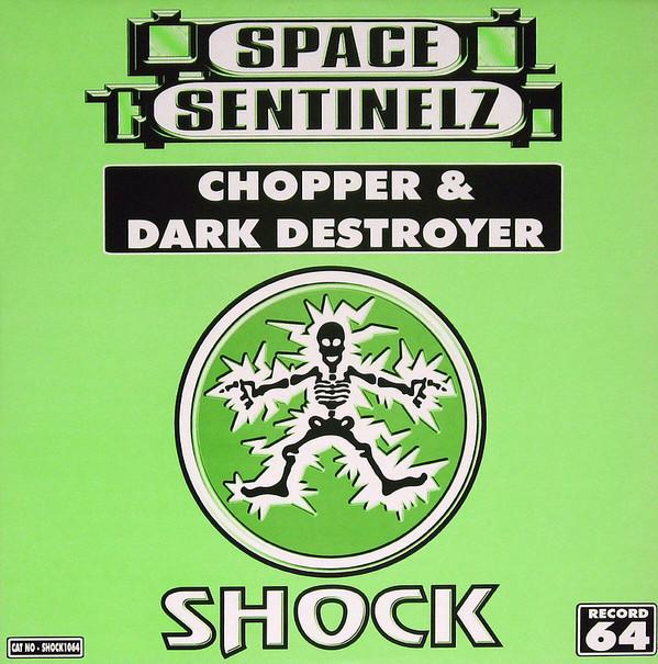 Space Sentinelz - Chopper / Dark Destroyer