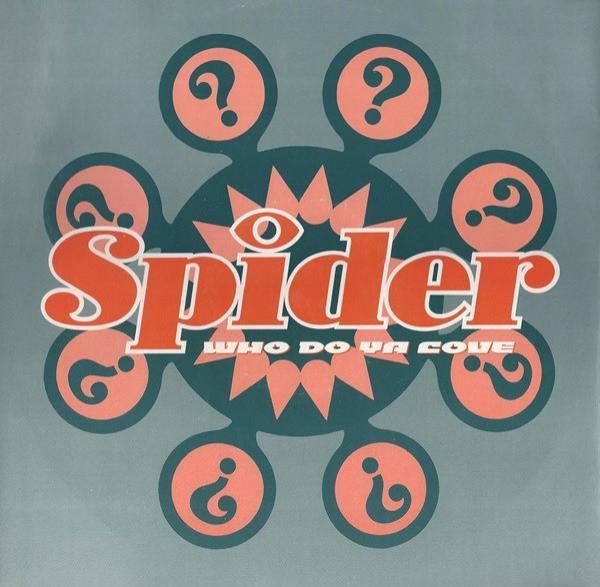Spider (4) - Who Do Ya Love