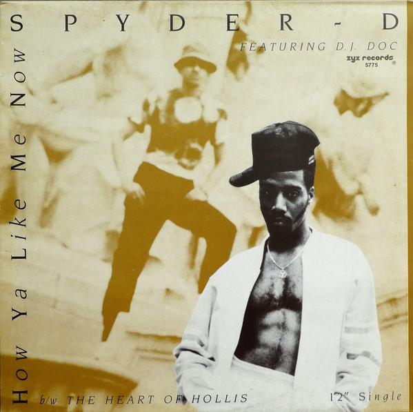 Spyder-D, DJ Doc - How Ya Like Me Now / The Heart Of Hollis