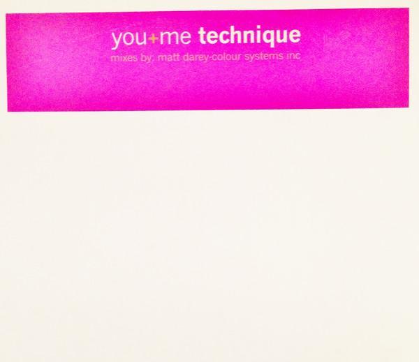 Technique - You + Me