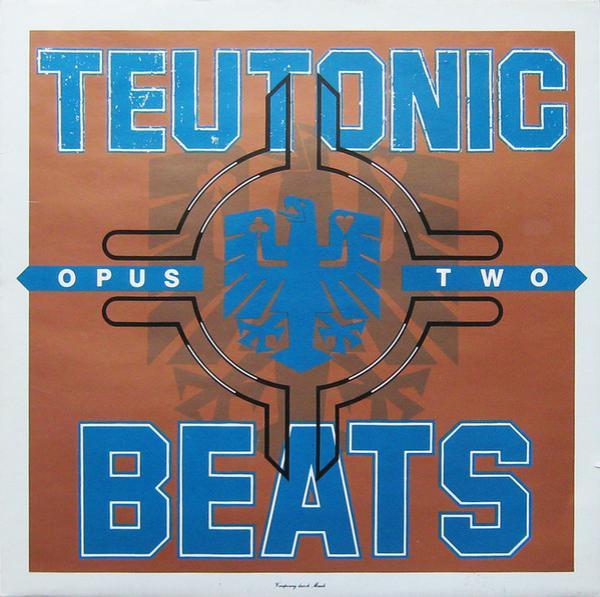  - Teutonic Beats: Opus Two