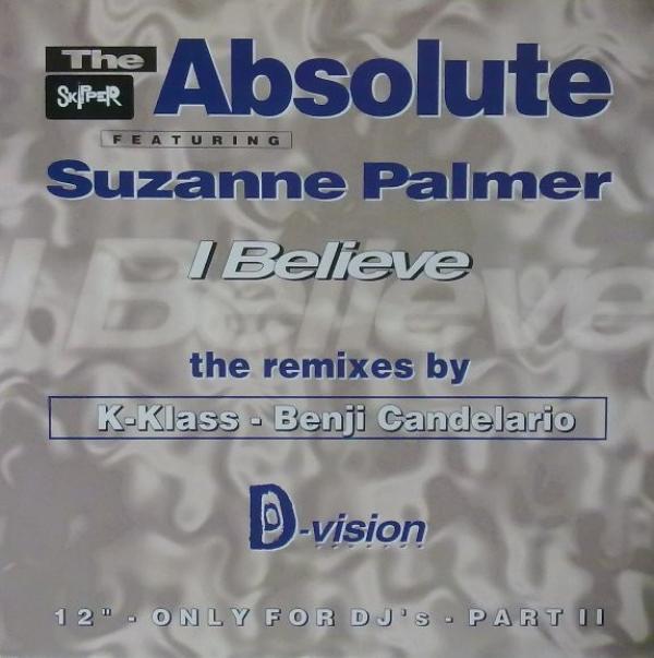 The Absolute, Suzanne Palmer - I Believe (The Remixes By K-Klass - Benji Candelario)