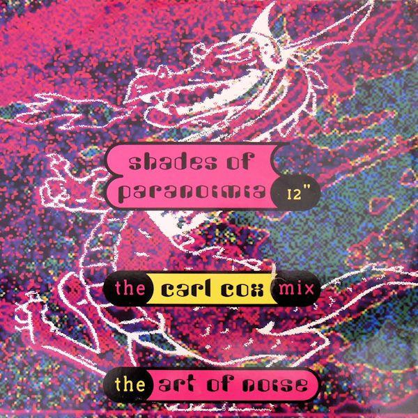 The Art Of Noise - Shades Of Paranoimia (The Carl Cox Mix)