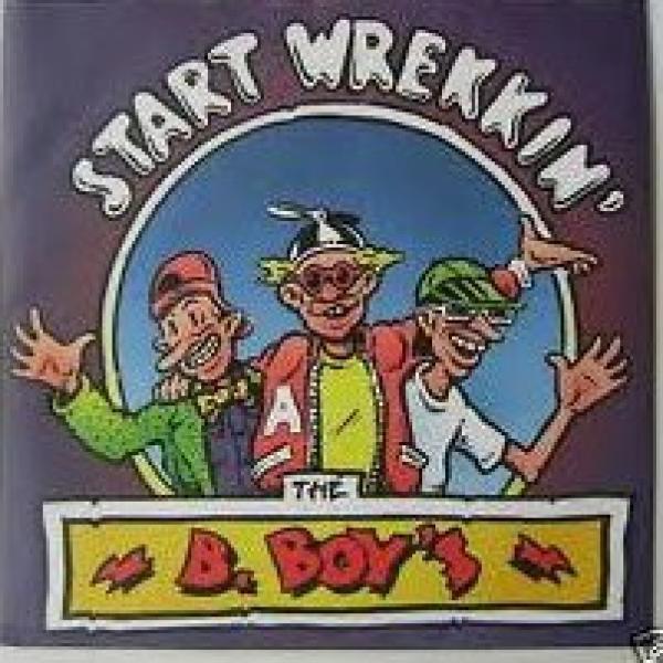 The B. Boy's - Start Wrekkin