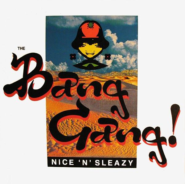 The Bang Gang! - Nice 'N' Sleazy