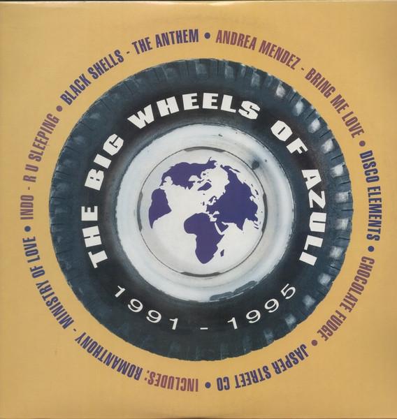  - The Big Wheels Of Azuli (1991-1995)