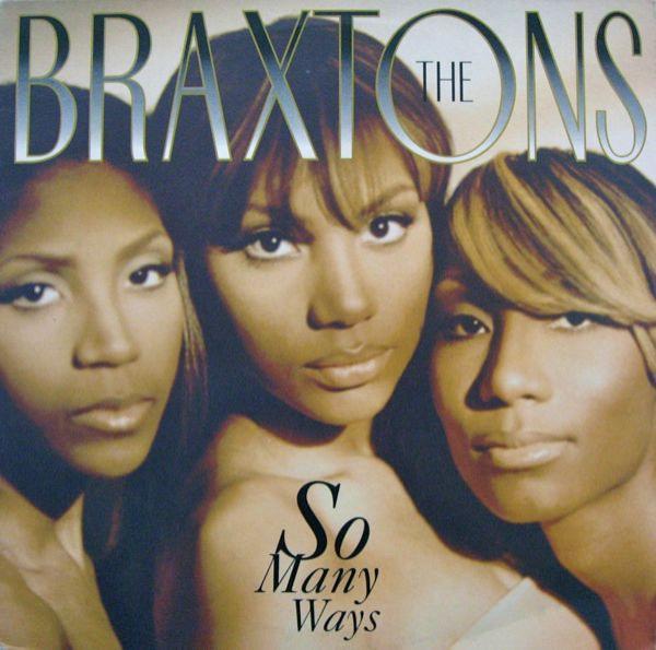 The Braxtons - So Many Ways