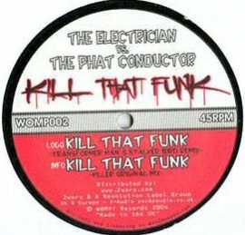 The Electrician , The Phat Conductor - Kill That Funk