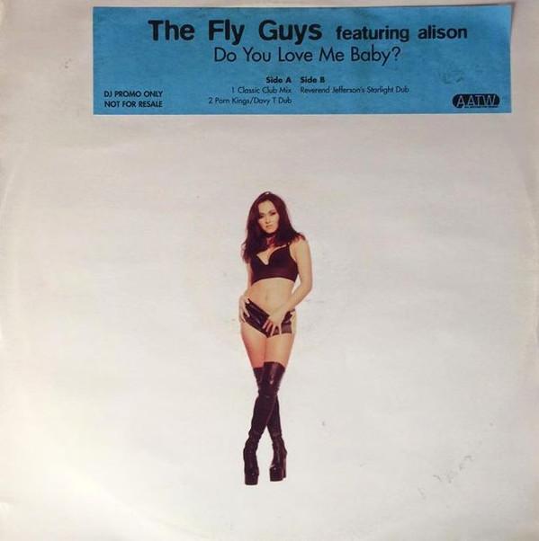 The Fly Guys (2), Alison (3) - Do You Love Me Baby?