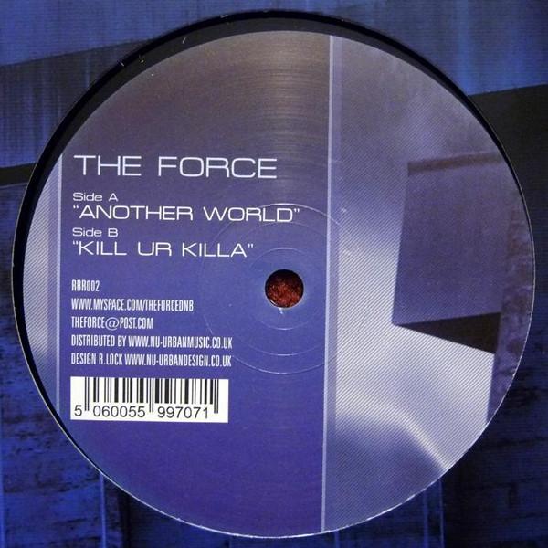 The Force  - Another World / Kill Ur Killa