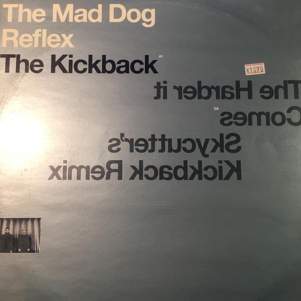 The Mad Dog Reflex - The Kickback / The Harder It Comes