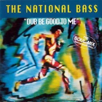 The National Bass - Dub Be Good To Me (The Soul Mix)