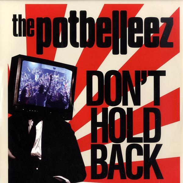 The Potbelleez - Don't Hold Back