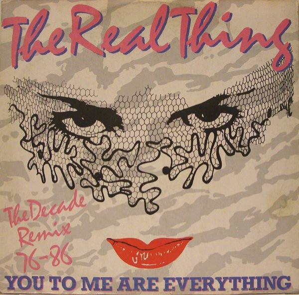 The Real Thing - You To Me Are Everything (The Decade Remix 76-86)