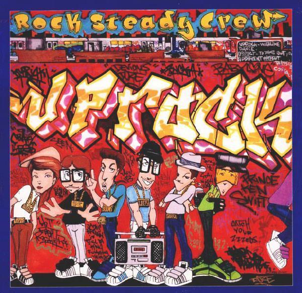 The Rock Steady Crew - Uprock