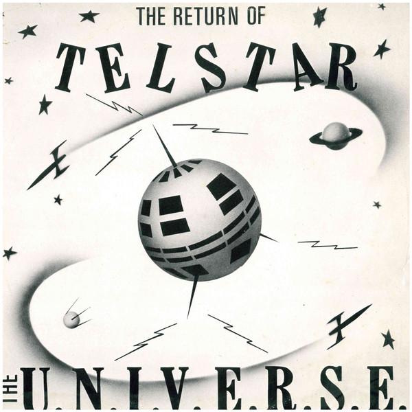 The U.N.I.V.E.R.S.E. - The Return Of Telstar