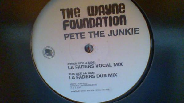 The Wayne Foundation - Pete The Junkie